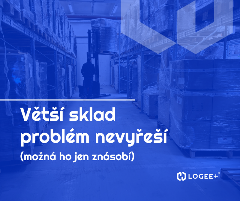 Větší sklad problém nevyřeší