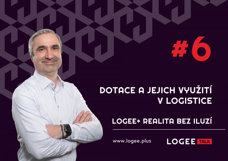 Dotace a jejich využití v logistice;  LOGEE+ Realita bez iluzí